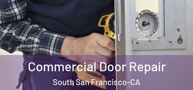 Commercial Door Repair South San Francisco-CA