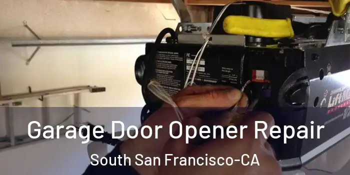  Garage Door Opener Repair South San Francisco-CA