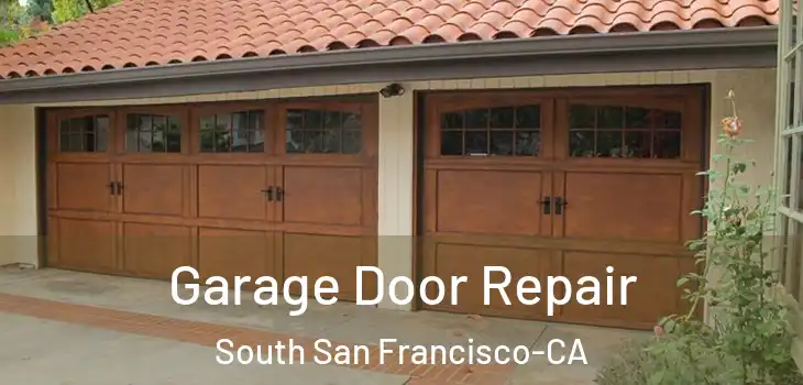  Garage Door Repair South San Francisco-CA